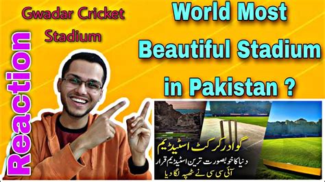 INDAIN Reacts To Gwadar Cricket Stadium Most Beautiful Stadium In World