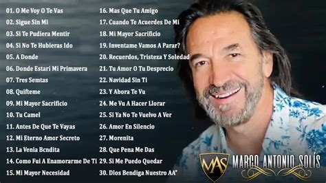 Marco Antonio Solis Sus Mejores Exitos Romanticos 30 Exitos Mix Youtube