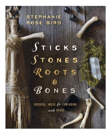 Book Sticks Stones Roots And Bones By Stephanie Rose Bird 274