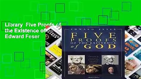 Library Five Proofs Of The Existence Of God Edward Feser Video