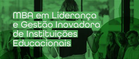 MBA em Liderança e Gestão Inovadora de Instituições Educacionais UNIUBEC