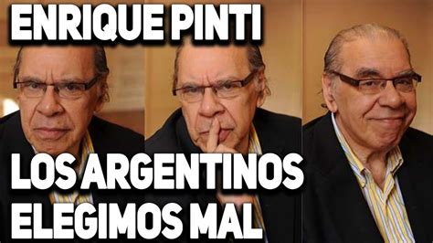 Enrique Pinti Los Argentinos Elegimos Mal Youtube