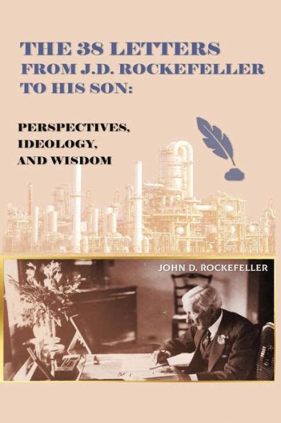 The Letters From J D Rockefeller To His Son Perspectives Ideology