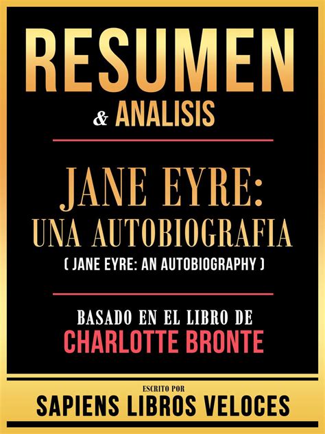 Resumen Analisis Jane Eyre Una Autobiografia Jane Eyre An