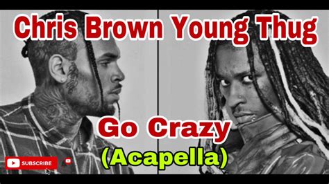 Chris Brown Young Thug Go Crazy Acapella Youtube