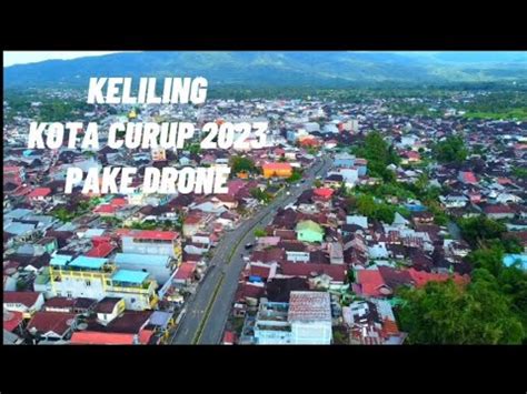 Keliling Kota Curup 2023 Kota Terbesar Ke 2 Dibengkulu Pake Drone