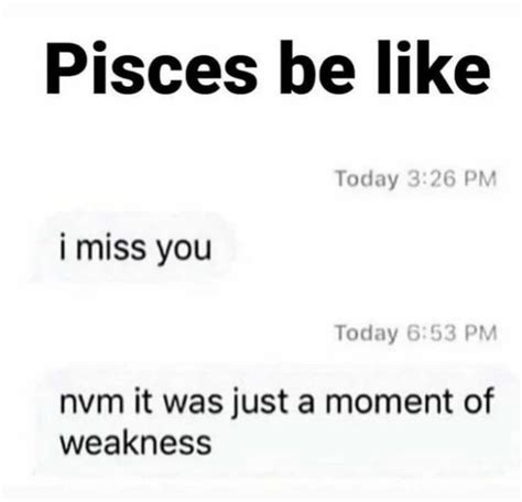 Pisces Memes♓️ On Instagram I Take It Back😂 Follow Piscesthingz For More Pisces Memes ♓️