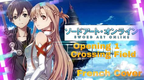 Sword Art Online Opening 1 Crossing Field [french Cover]amv Youtube