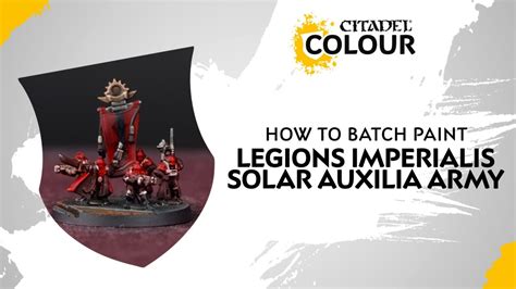 How To Batch Paint Legions Imperialis Solar Auxilia Army Youtube