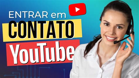 Como Entrar Em Contato O YouTube Suporte E Ajuda Do YouTube