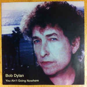 Bob Dylan - You Ain't Going Nowhere (1998, CD) | Discogs