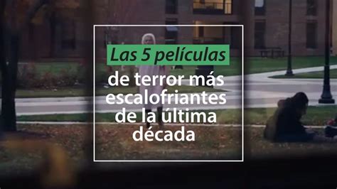 Las 5 películas de terror más escalofriantes de la última década