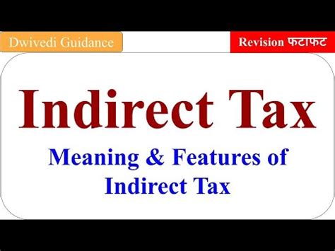 Indirect Tax Meaning Features Of Indirect Tax What Is Indirect Tax