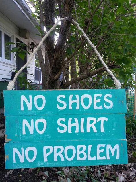 Items Similar To No Shoes No Shirt No Problem Rustic Wood Sign On Etsy