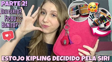 ORGANIZANDO MEU ESTOJO 100 PENS DA KIPLING DECIDIDO PELA SIRI Parte 2