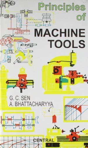 Principles Of Machine Tools By Bhattacharya Sen Goodreads