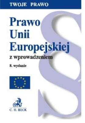 Prawo Unii Europejskiej Z Wprowadzeniem Opracowanie Zbiorowe