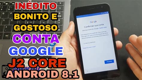 Como Remover A Conta Google Do J2 Core Android 8 1 Atualizado Simples E