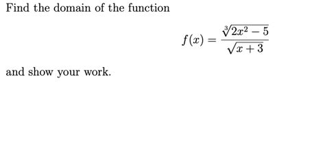 Solved Find The Domain Of The Function Fx 2x2 5 Vx3