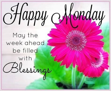 Happy Monday May Your Week Be Filled With Blessings Pictures Photos