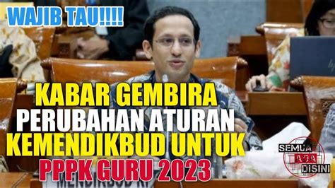 Kabar Gembira Perubahan Aturan Kemendikbud Untuk PPPK Guru 2023