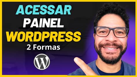 Como Acessar Painel Administrativo Wordpress Do Seu Site Formas