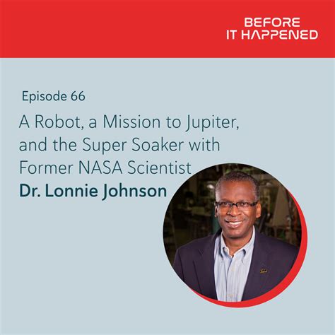 A Robot, a Mission to Jupiter, and the Super Soaker with Former NASA Scientist Dr. Lonnie ...