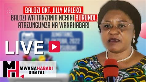 Live Burundi Yanguruma Balozi Wa Tanzania Dkt Jilly Maleko