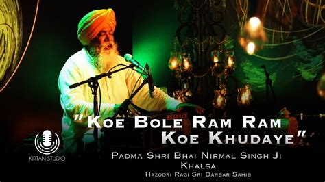 Kirtan Studio Koe Bole Ram Ram Koe Khudaye Padma Shri Bhai Nirmal