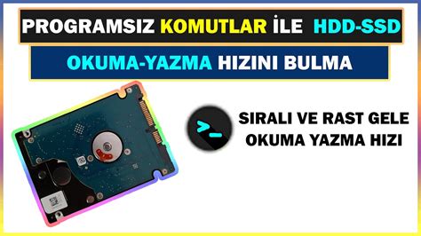 Programsız Komutlar ile HDD SSD Okuma Yazma Hızını Ögrenme Hız Testi