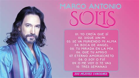 MARCO ANTONIO SOLÍS 30 GRANDES CANCIONES MARCO ANTONIO SOLÍS SUS