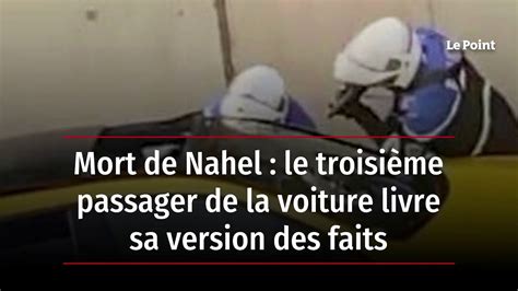 Mort De Nahel Le Troisi Me Passager De La Voiture Livre Sa Version