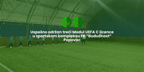 Uspešno održan treći Modul UEFA C licence u sportskom kompleksu FK