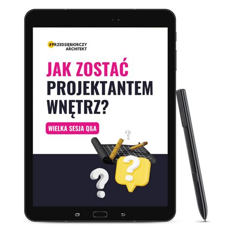 Jak zostać projektantem wnętrz Przedsiębiorczy Architekt