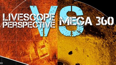 Livescope Perspective Vs Mega 360 Garmin Vs Humminbird Youtube