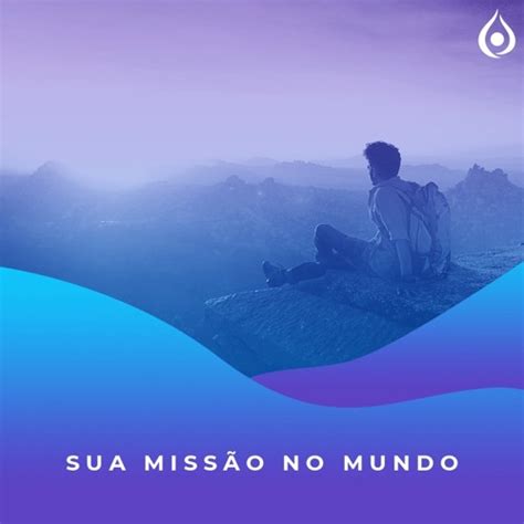 Stream Sua Missão No Mundo by Pura Energia Positiva by Vanessa Scott