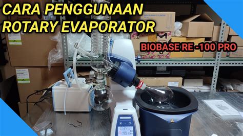 Cara Penggunaan Rotary Evaporator Re Pro Biobase Youtube