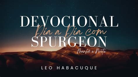 NOITE DE 11 DE JULHO DIA A DIA SPURGEON DEVOCIONAL