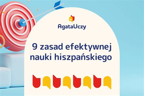 Efektywna Nauka Hiszpa Skiego Zasad Kt Re Musisz Zna Agata Uczy