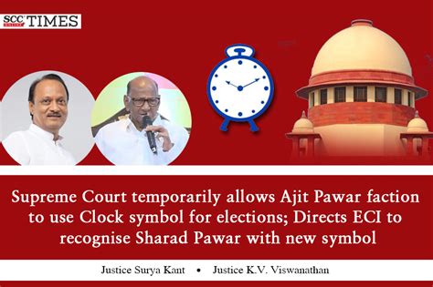 Supreme Court Temporarily Allows Ajit Pawar Faction To Use Clock Symbol For Elections Directs