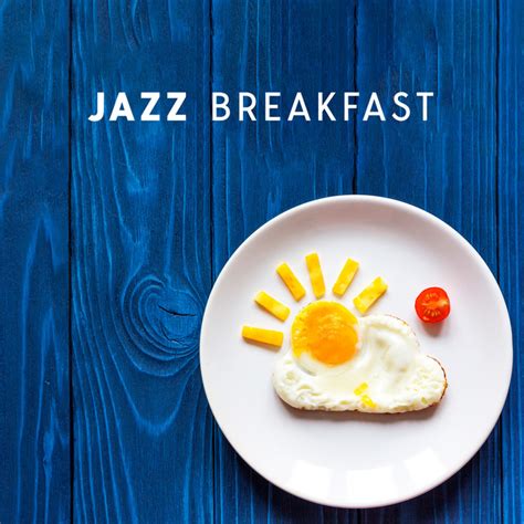 Jazz Breakfast Soft Background Music For Bars And Restaurants Jazz