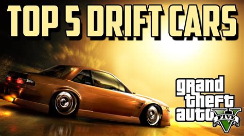 Gta 5 Top 5 Drifting Cars Youtube