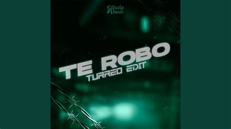 Te Robo Turreo Edit YouTube Music