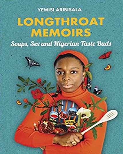 Longthroat Memoirs Soups Sex And Nigerian Taste Buds Rofhiwa Book Café