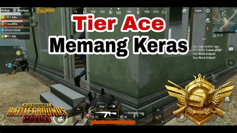 Bar Bar Akhir Musim Tier Ace Memang Keras Pubg Mobile Youtube