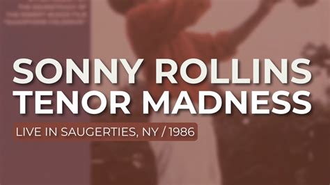 Sonny Rollins Tenor Madness Live In Saugerties Ny1986 Official