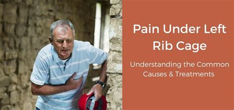 10 Causes & Treatments for Pain Under left Rib Cage