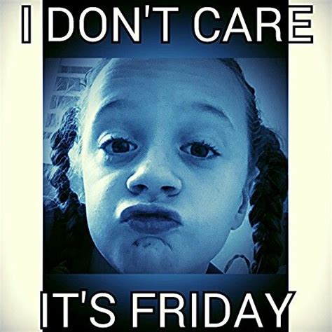 Its Friday I Dont Care Friday Movie Posters Movies Life Art Art