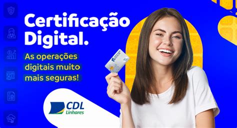 Certificação digital é a CDL CDL de Linhares