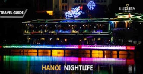 Hanoi Nightlife Vietnam: Unveiling the Diverse Delights | Nail Travels